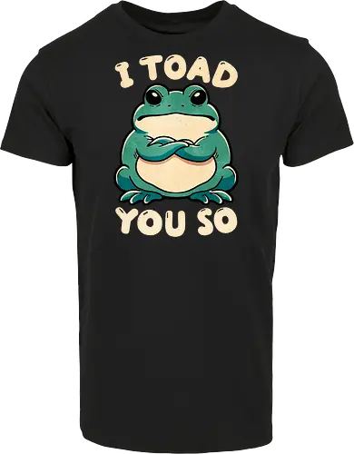 I Toad you so
