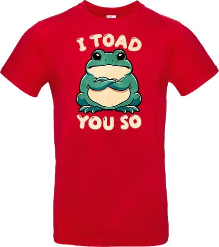 I Toad you so