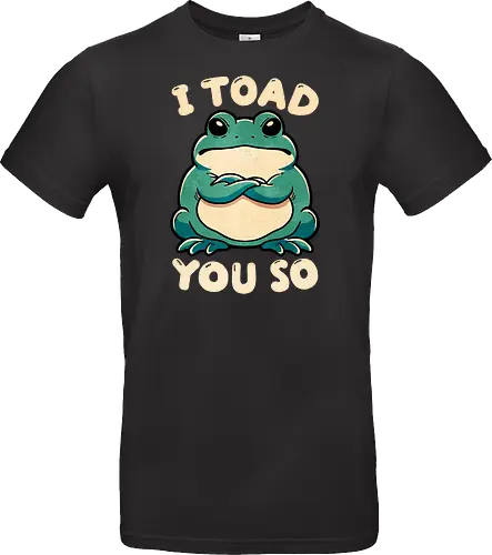 I Toad you so