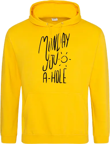 Monday you a-hole