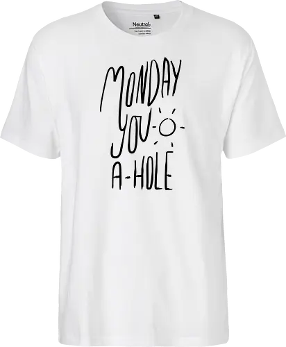 Monday you a-hole