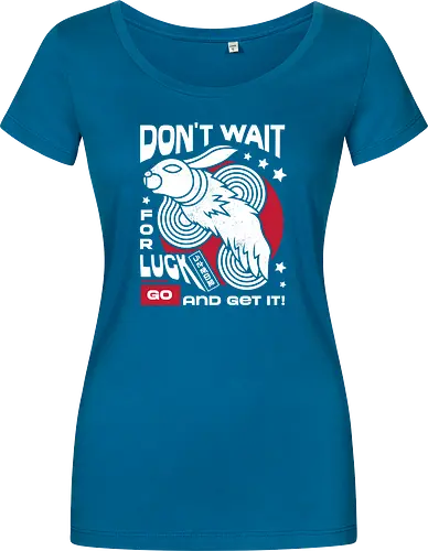 Dont Wait for Luck