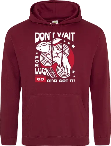Dont Wait for Luck