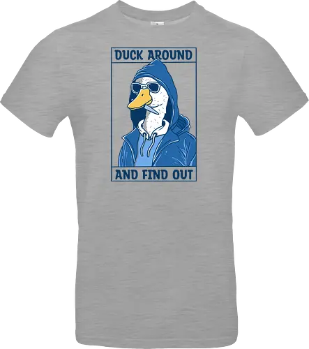 Duck Around and Find Out