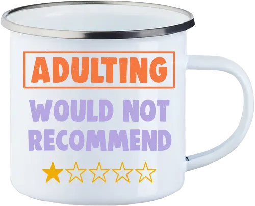 Adulting Would Not Recommend