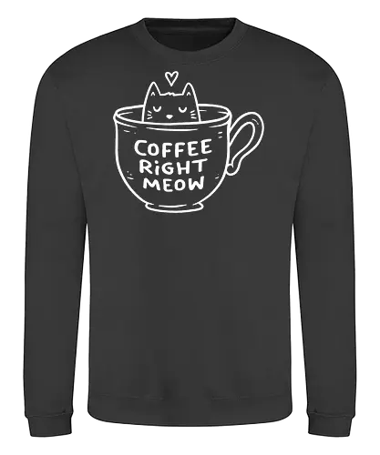 Coffee Right Meow - Cat, Caffeine, Cute, Small - Sweatshirt