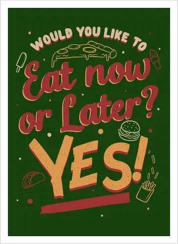 Eat Now and Later