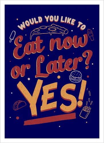 Eat Now and Later