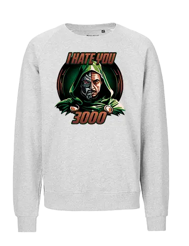 I hate you 3000 - doom, hero, villain, superhero - Fairtrade Sweatshirt
