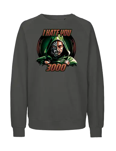 I hate you 3000 - doom, hero, villain, superhero - Fairtrade Sweatshirt