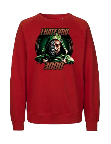 I hate you 3000 - doom, hero, villain, superhero - Fairtrade Sweatshirt