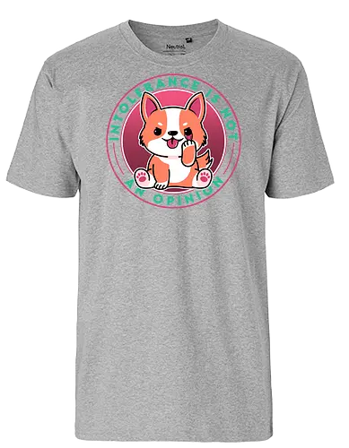 Intolerance is not an Option - toleranz, tolerance, dog, hund, cute, statement - Fairtrade T-Shirt