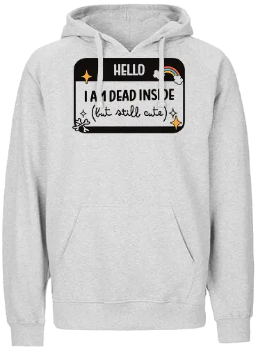 Hello I Am Dead Inside But Still Cute - Fun, Rainbow, Colorful, Black, Dark - Fairtrade Hoodie