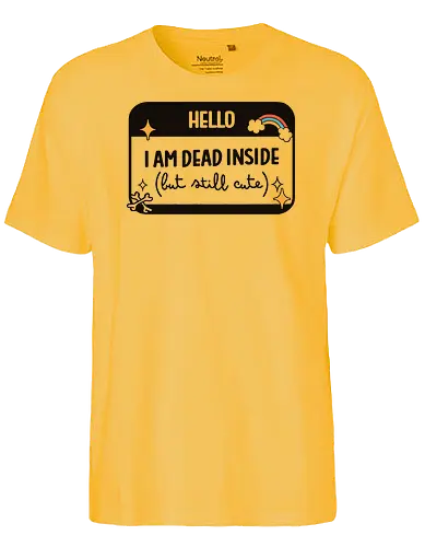 Hello I Am Dead Inside But Still Cute - Fun, Rainbow, Colorful, Black, Dark - Fairtrade T-Shirt