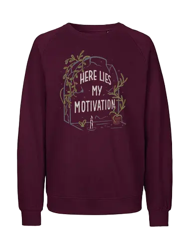 Here Lies My Motivation - Funny, Grave, Humor - Fairtrade Sweatshirt