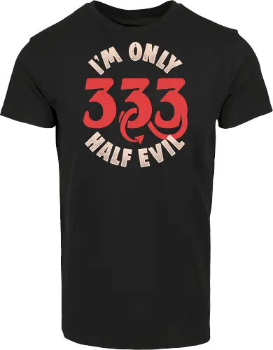 I am Only 333 - Half Evil