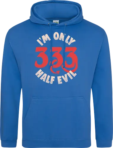I am Only 333 - Half Evil