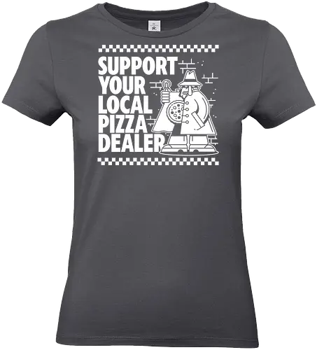Support your local Pizza Dealer - pizza, support, buy local, dealer - Standard T-Shirt (Women)