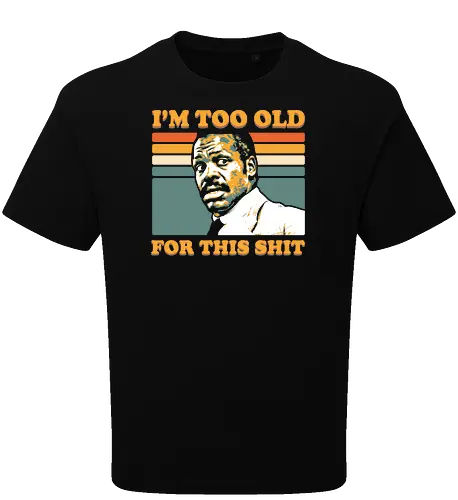 Too Old for this Shit