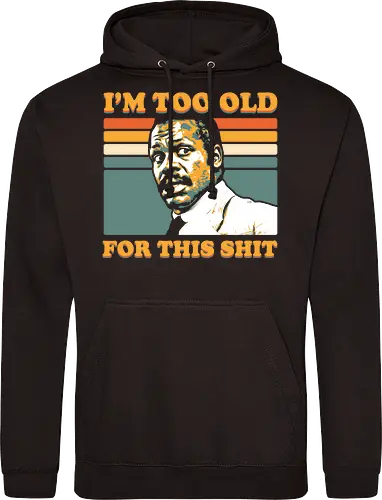Too Old for this Shit - lethal, weapon, retro, movie, danny glover - Standard Hoodie