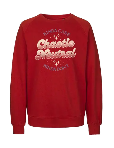 Kinda Care - Chaotic Neutral - Kinda Don't - Chaos, Indecision - Fairtrade Sweatshirt