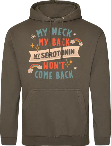 My Neck, My Back, My Serotonin Won't Come Back