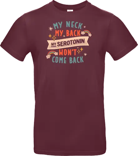 My Neck, My Back, My Serotonin Won't Come Back