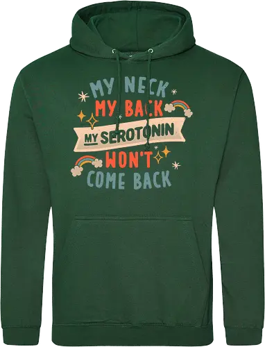 My Neck, My Back, My Serotonin Won't Come Back