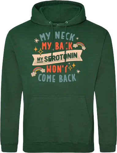 My Neck, My Back, My Serotonin Won't Come Back