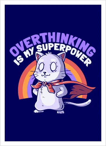 Overthinking is My Superpower - Dark