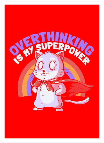 Overthinking is My Superpower - Dark