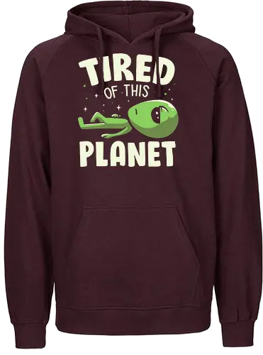 Tired of This Planet - Alien, Green, Space, Mad - Fairtrade Hoodie