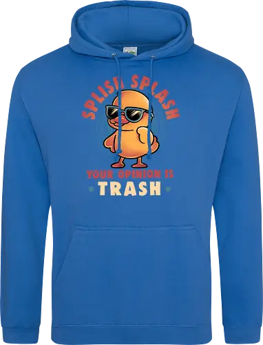 Your Opinion Is Trash