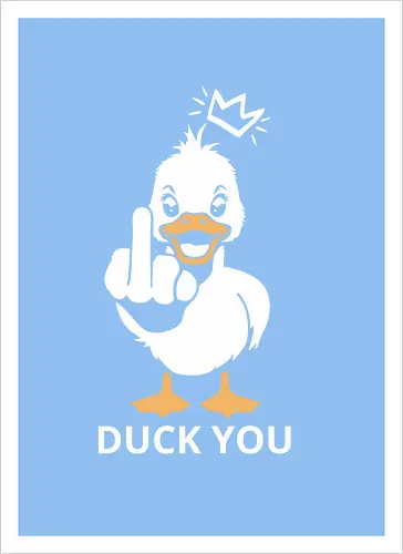 Duck you