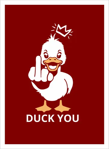 Duck you