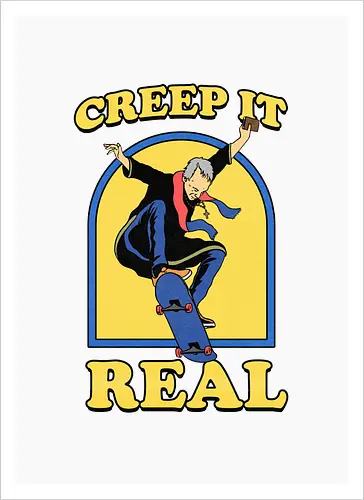Creep it real