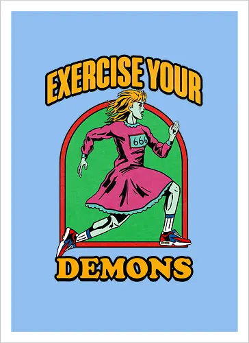 Exercise your demons