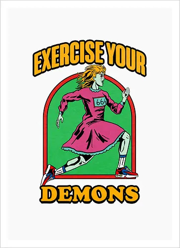 Exercise your demons