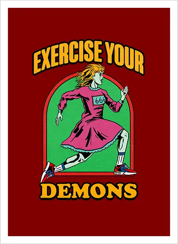 Exercise your demons