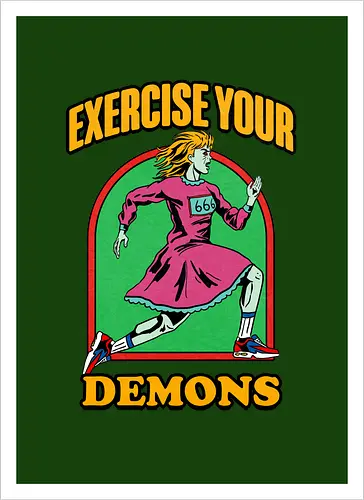 Exercise your demons