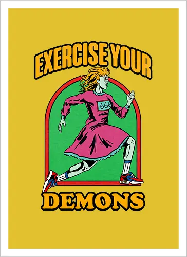 Exercise your demons