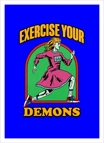 Exercise your demons