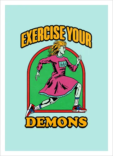 Exercise your demons