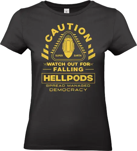 Hellpods Caution - hell, divers, spread democracy, spreading democracy, terminids, bile titan, spill oil, libertea, enlist today, super earth, freedom, gamer, video game, gaming - Standard T-Shirt (Women)