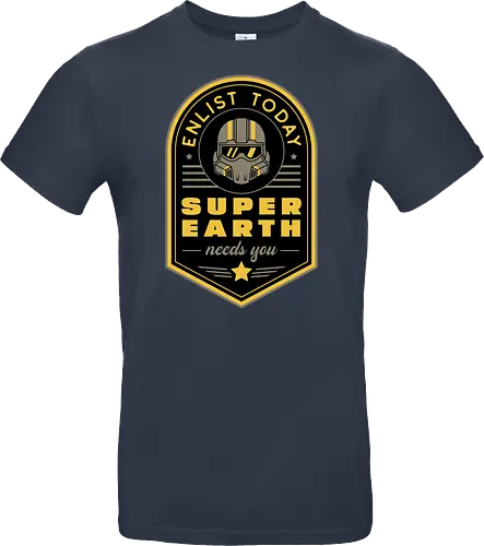 Super Earth Needs You - hell, diver, hell, diver, hell, diver 2, hell, diver ii, spread democracy, spreading democracy, terminids, bile titan, gamer, video game, gaming, shooter, space, liber tea, enlist today, super earth - Standard T-Shirt
