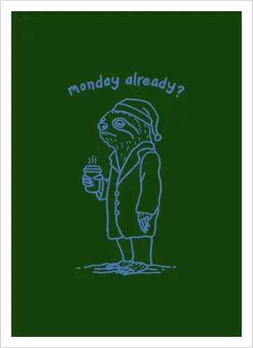Monday Already 