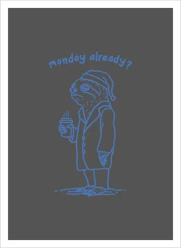 Monday Already 