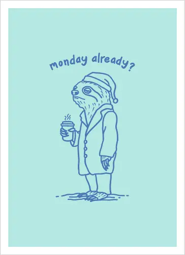 Monday Already 