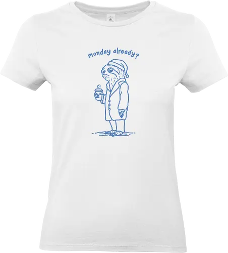Monday Already  - sloth life, sloth, i hate monday, lazy, lazy sloth, coffee, need coffee, i hate working, minimalist - Standard T-Shirt (Women)