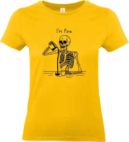 I’m Fine - be happy, skeleton, okay, ok, skull, mental health, mental health matters, anxiety, happiness - Standard T-Shirt (Women)